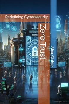 Paperback Zero Trust: Redefining Cybersecurity Book