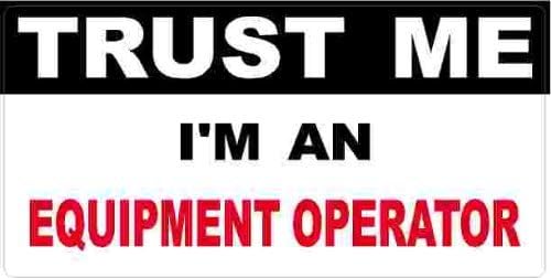 3 - Equipment Operator Trust Me Tool Box Hard Hat Helmet Sticker H435