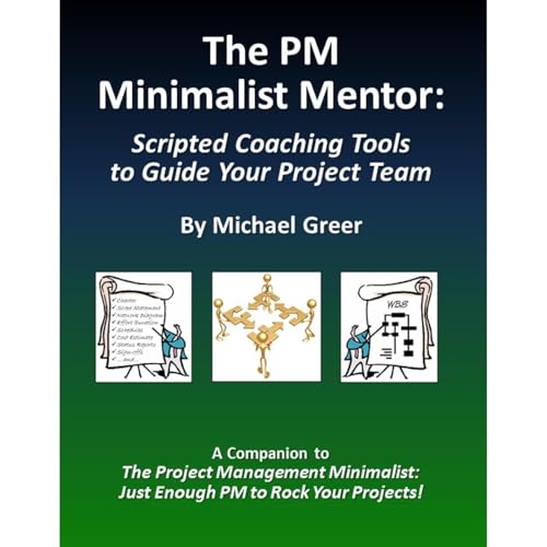 The PM Minimalist Mentor: Scripted Coaching Tools to Guide Your Project Team Audiolibro Por Michael Greer arte de portada