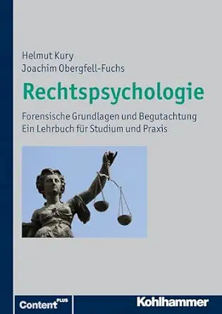 Rechtspsychologie: Forensische Grundlagen Und Begutachtung - Ein Lehrbuch Fuer Studium Und Praxis book cover
