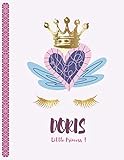  DORIS Little Princess !: Personalized Little Princess Sketchbook For Girls With Pink Name - 8.5x11 110 Pages. Doodle, Sketch, Create!