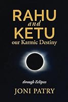 Rahu and Ketu: Our Karmic Destiny Revealed Through Eclipses 154963075X Book Cover