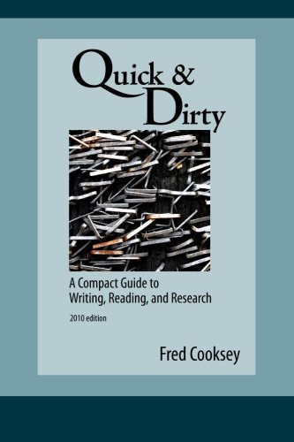 Quick and Dirty: A Compact Guide to Writing, Reading, and Research