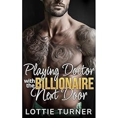 Playing Doctor with the Billionaire Next Door Audiolibro Por Lottie Turner arte de portada