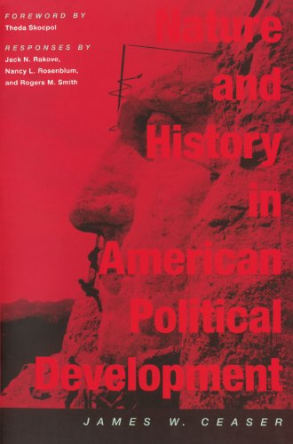Nature and History in American Political Development: A Debate (The Alexis de Tocqueville Lectures on American Politics)