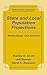 State and Local Population Projections: Methodology and Analysis (The Springer Series on Demographic Methods and Population Analysis) (Volume 0)