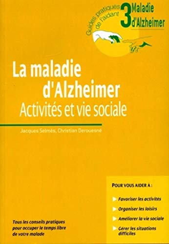 Télécharger La Maladie D'Alzheimer. Activites Et Vie Sociale.Tous Les Conseils Pratiques Pour Occuper Le Temps L Livre PDF Gratuit