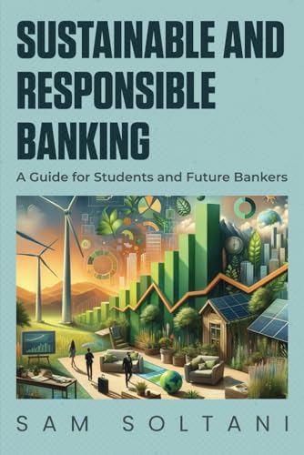 Sustainable and Responsible Banking: A Guide for Students and Fut...