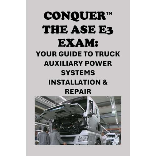 Conquer the ASE E3 Exam: Your Guide to Truck Auxiliary Power Systems Installation &amp;amp; Repair by Philip Martin McCaulay episode artwork
