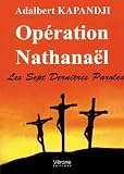  Opération Nathanaël: Les sept dernières paroles