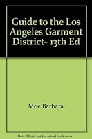 Guide to the Los Angeles Garment District 0916811085 Book Cover