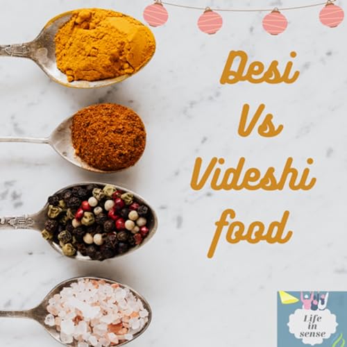 FUN | Desi Vs Videshi food