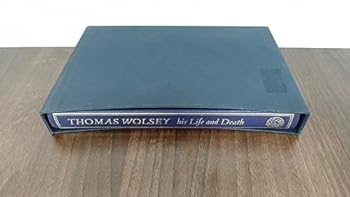 Thomas Wolsey His Life and Death Folio Society Edition