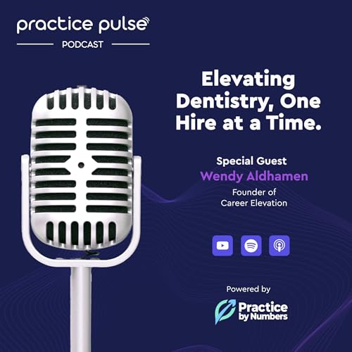 Elevating Dentistry, One Hire at a Time with Wendy Aldhamen