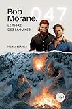  Bob Morane - Le Tigre des Lagunes: Tome 047 (Saga Bob Morane : Voyages, Récits et Aventures t. 47)