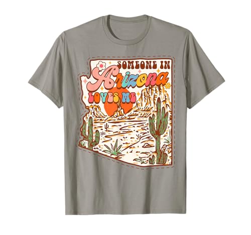 Desert Vibes Made in Arizona Someone in Arizona Loves Me