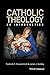 Catholic Theology: An Introduction