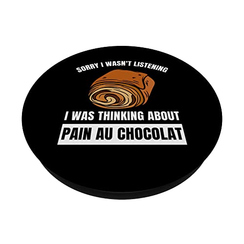Sorry Wasn't Listening Thinking About Pain Au Chocolat PopSockets Swappable PopGrip, Black - Image 2