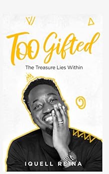Too Gifted: The Treasure Lies Within