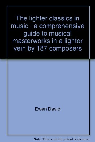The Lighter Classics in Music : A Comprehensive... B000IO6N9K Book Cover
