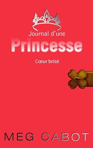 Journal d'une princesse - Tome 9 - Coeur brisé [French] 2012015808 Book Cover