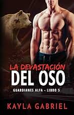 La devastación del oso: Letra grande: 5 (Guardianes Alfa)
