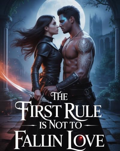 The First Rule Is Not to Fall in Love - A Dark Fantasy Romance of Assassins, Magic, and Forbidden Desire