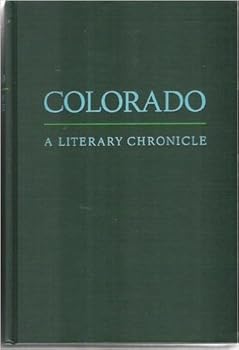COLORADO; A LITERARY CHRONICLE. EDITED, WITH COMMENTARIES BY W. STORRS LEE. ILLUS. BY W. RALPH MERRILL