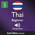Cover of Learn Thai - Level 3: Beginner Thai, Volume 1: Lessons 1-25