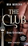 THE CLUB 1 - Bens Geheimnis: Dark Romance Novel (THE CLUB Series)