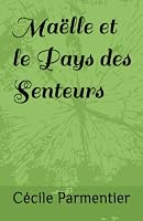 Maëlle et le Pays des Senteurs (French Edition) 2954169001 Book Cover