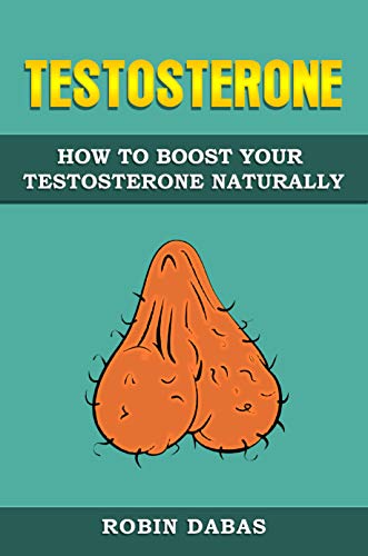 Testosterone: How to Boost Testosterone Naturally