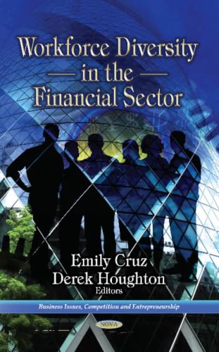 Workforce Diversity in the Financial Sector (Business Issues, Competition and Entrepreneurship)