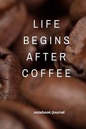 Life begins after coffee: lined notebook Paperback – 14 Mar. 2020