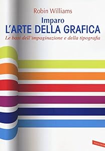 Vedi scheda su Amazon Imparo l'arte della grafica. Le basi dell'impaginazione e della tipografia