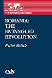 Romania: The Entangled Revolution (The Washington Papers) (Washington Papers (Hardcover))