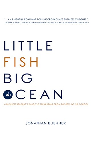 Little Fish Big Ocean: A Business Student’s Guide to Separating from the Rest of the School