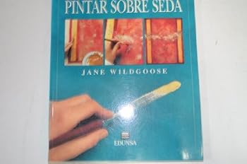 Paperback Pintar Sobre Seda - Escuela de Arte Paso A P (Spanish Edition) [Spanish] Book