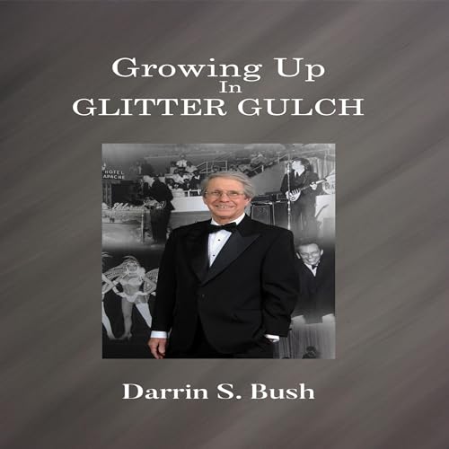 Growing up in Glitter Gulch by Darrin S. Bush episode artwork