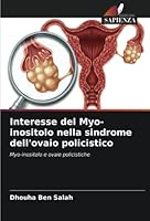Interesse del Myo-inositolo nella sindrome dell'ovaio policistico 6205300974 Book Cover