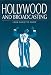 Hollywood and Broadcasting: From Radio to Cable (Illinois Studies Communication)