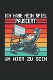  Ich Habe Mein Spiel Pausiert Um Hier Zu Sein: Nützliches Notizbuch A5 (6x9\