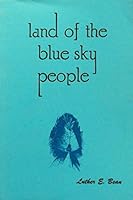 Land of the Blue Sky People: A Story of the San Luis Valley B001U5DBZ0 Book Cover