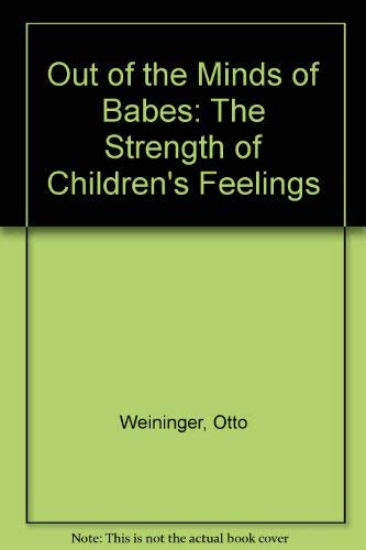 Buy Out of the Minds of Babes: The Strength of Children's Feelings — BookShops.in