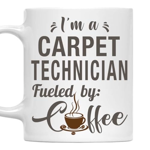I'm a Carpet Technician Mug, Fueled by Coffee Cup 11oz White Ceramic Gift