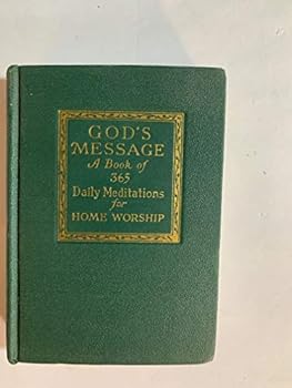 God's Message - A Book of 365 Daily Meditations for Home Worship