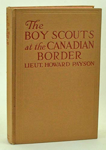 The Boy Scouts at the Canadian Border (Boy Scou... B0006DHJNW Book Cover