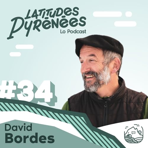 #34 - David Bordes, guide et conteur, il raconte les Pyr&eacute;n&eacute;es en b&eacute;arnais
