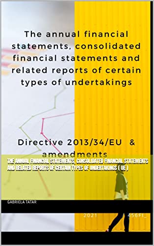 The annual financial statements, consolidated financial statements and related reports of certain types of undertakings ( UE ) (English Edition)