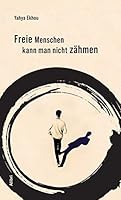 Freie Menschen kann man nicht zähmen 3865693695 Book Cover